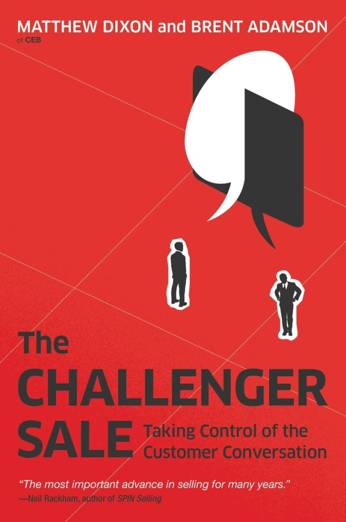 The Challenger Sale by Matthew Dixon & Brent Adamson